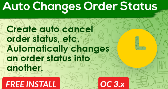 Auto Change / Auto Cancel Order Status OpenCart